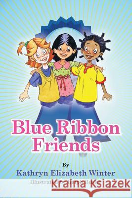 Blue Ribbon Friends Kathryn Elizabeth Winter Ralph Butler 9781492383000