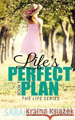 Life's Perfect Plan Sarah Goodman Book Peddlers Editing 9781492384564