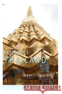 Experience Thailand Charles River Editors 9781492385004 Createspace Independent Publishing Platform