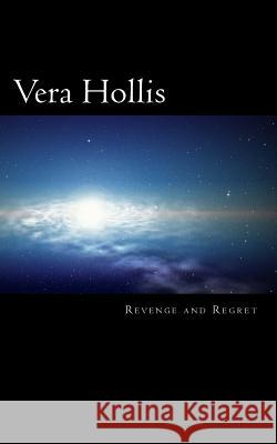 Revenge and Regret: Welcome to Celatrena Vera Hollis 9781492387107