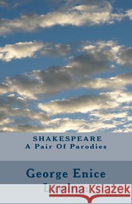 SHAKESPEARE - A Pair of Parodies Lawhon, George Enice 9781492388678 Createspace