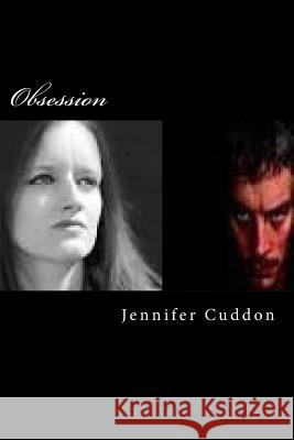 Obsession Jennifer Cuddon 9781492388883 Createspace