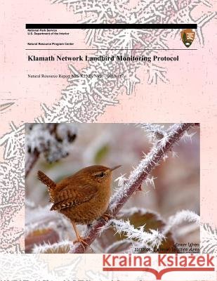 Klamath Network Landbird Monitoring Protocol National Park Service 9781492389286