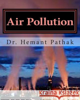 Air Pollution Dr Hemant Pathak 9781492390718