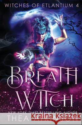 Breath Witch Thea Atkinson 9781492390848 Createspace