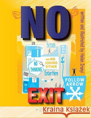 No Exit: And No Joking Either Helen Iranyi 9781492390992 Createspace