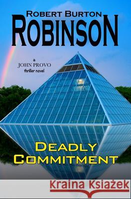 Deadly Commitment Robert Burton Robinson 9781492392187