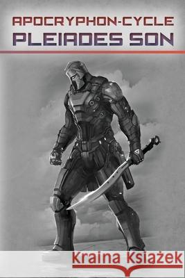 Apocryphon-Cycle Pleiades Son John Sikalias 9781492392316