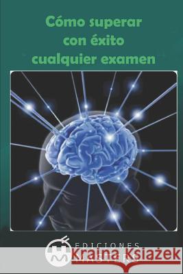 Cómo superar con éxito cualquier examen Agusti, Adolfo Perez 9781492396512