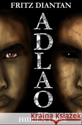 Adlao: The Hidden Tribe Fritz Diantan 9781492396703 Createspace