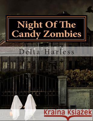 Night Of The Candy Zombies Hatfield, Carly 9781492397298