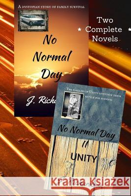 No Normal Day and No Normal Day II (Unity) J. Richardson 9781492398714 Createspace