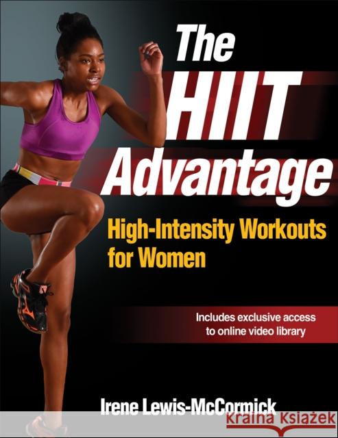 The HIIT Advantage: High-Intensity Workouts for Women Irene Leris-McCormick 9781492503064 Human Kinetics Publishers