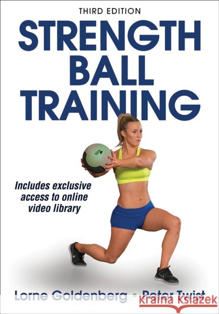 Strength Ball Training Lorne Goldenberg Peter Twist 9781492511540 Human Kinetics Publishers