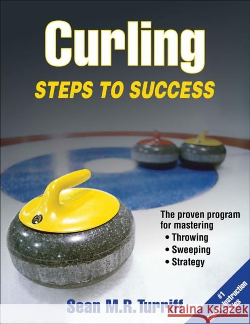 Curling: Steps to Success Sean Turriff 9781492515777 Human Kinetics Publishers
