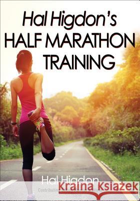 Hal Higdon's Half Marathon Training Hal Higdon 9781492517245