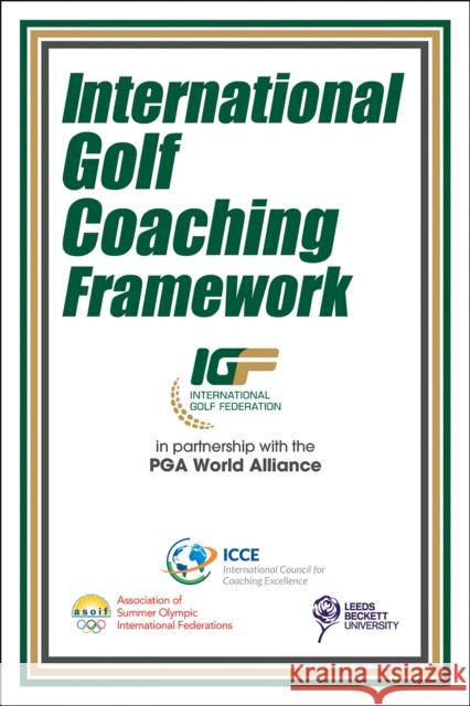 International Golf Coaching Framework International Council of Coaching Excell Leeds Beckett University (Lbu) 9781492526407 Human Kinetics Publishers