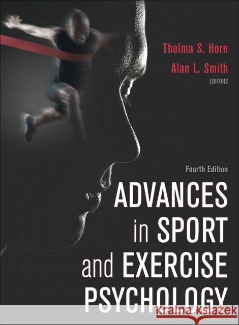 Advances in Sport and Exercise Psychology Horn, Thelma S. 9781492528920 Human Kinetics Publishers