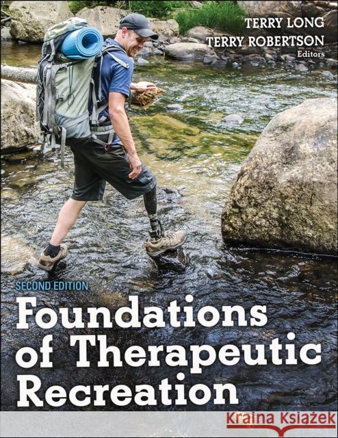 Foundations of Therapeutic Recreation Terry Long Terry Robertson 9781492543671 Human Kinetics Publishers