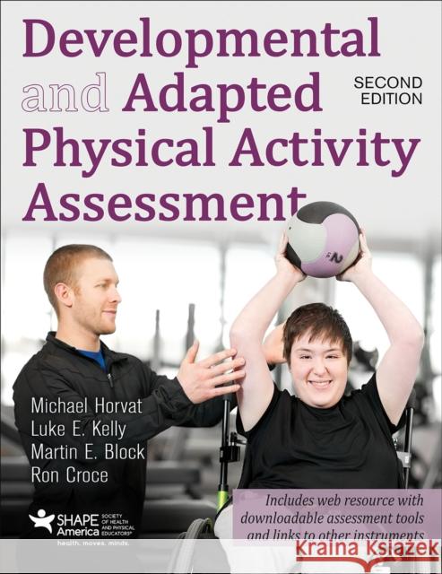 Developmental and Adapted Physical Activity Assessment Horvat, Michael 9781492543800 Human Kinetics Publishers