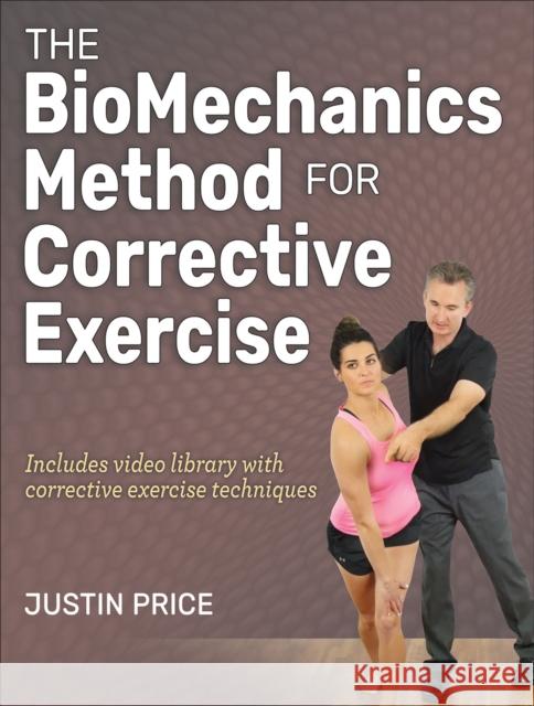 The Biomechanics Method for Corrective Exercise Price, Justin 9781492545668 Human Kinetics Publishers