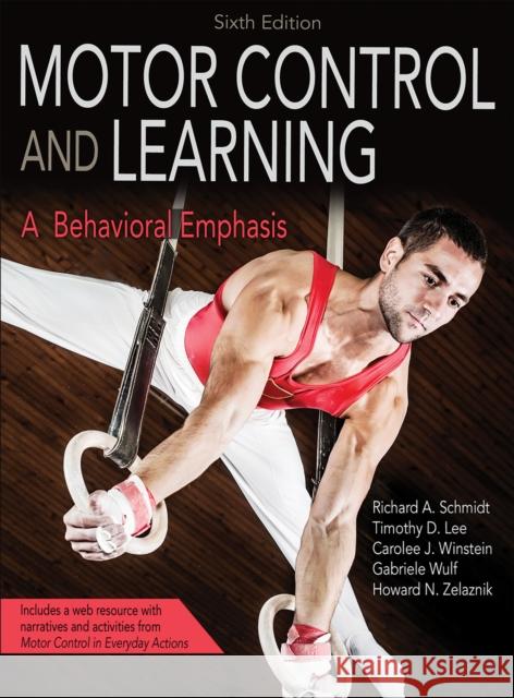 Motor Control and Learning: A Behavioral Emphasis Richard Schmidt Tim Lee Carolee Winstein 9781492547754 Human Kinetics Publishers