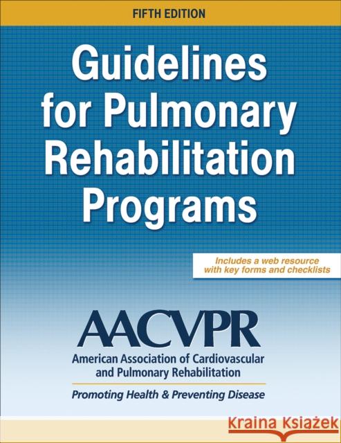 Guidelines for Pulmonary Rehabilitation Programs Aacvpr 9781492550914 Human Kinetics Publishers