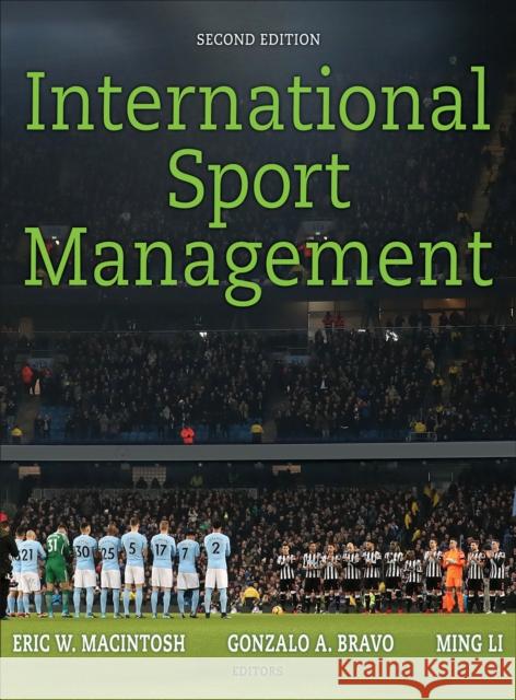 International Sport Management Eric Macintosh Gonzalo Bravo Ming Li 9781492556787 Human Kinetics Publishers