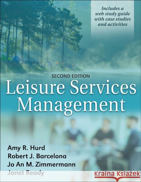 Leisure Services Management Amy R. Hurd Robert J. Barcelona Jo An M. Zimmerman 9781492557111 Human Kinetics Publishers