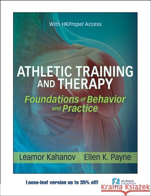 Athletic Training and Therapy: Foundations of Behavior and Practice Leamor Kahanov Ellen K. Payne 9781492563662 Human Kinetics Publishers