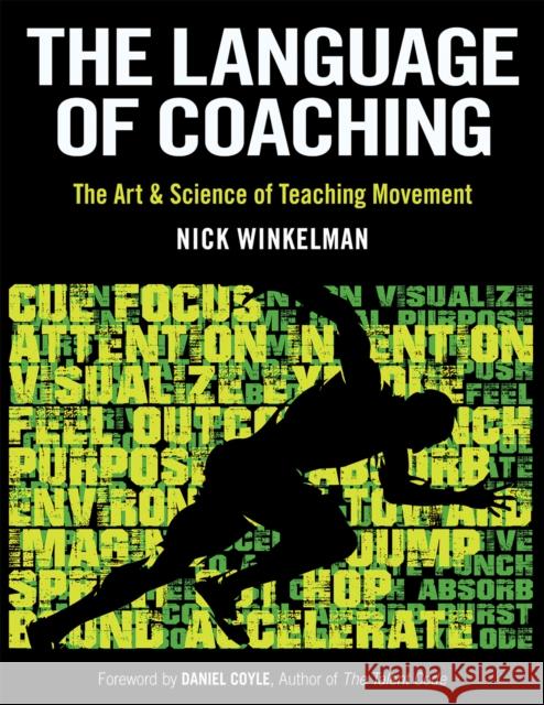 The Language of Coaching: The Art & Science of Teaching Movement Nicklaas C. Winkelman 9781492567363 Human Kinetics Publishers