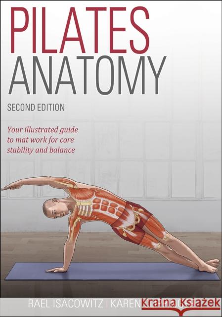 Pilates Anatomy Rael Isacowitz Karen Sue Clippinger Karen Clippinger 9781492567707 Human Kinetics Publishers