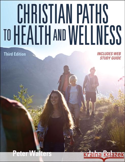 Christian Paths to Health and Wellness Peter Walters John Byl 9781492567752 Human Kinetics Publishers