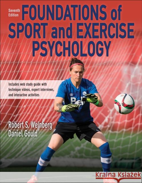 Foundations of Sport and Exercise Psychology 7th Edition with Web Study Guide-Paper Robert Weinberg Daniel Gould 9781492572350