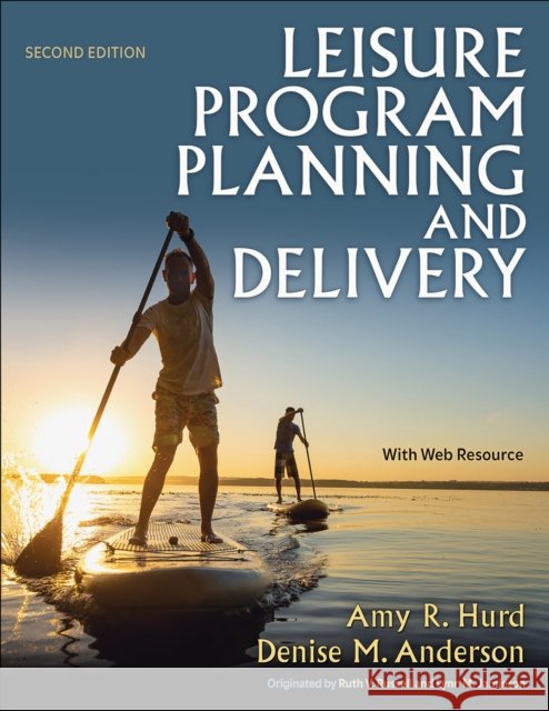 Leisure Program Planning and Delivery Denise M. Anderson 9781492588566