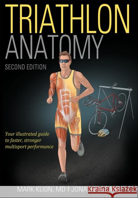 Triathlon Anatomy Mark Klion Jonathan Cane 9781492588801
