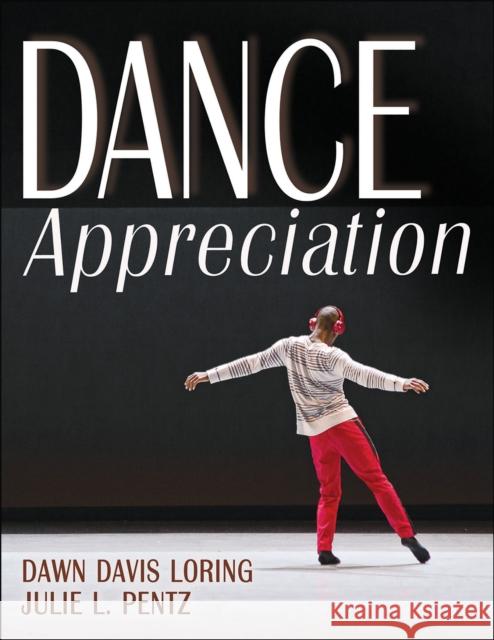 Dance Appreciation Dawn Loring Julie Pentz  9781492592587 Human Kinetics Publishers