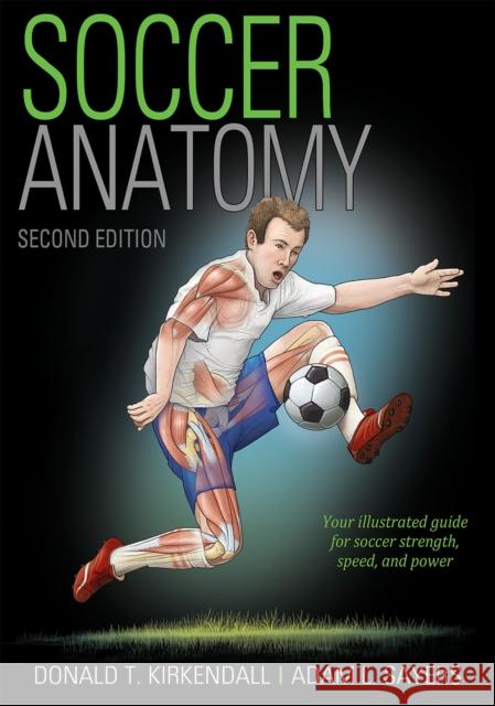 Soccer Anatomy Donald T. KirKendall Adam Sayers 9781492593393 Human Kinetics Publishers