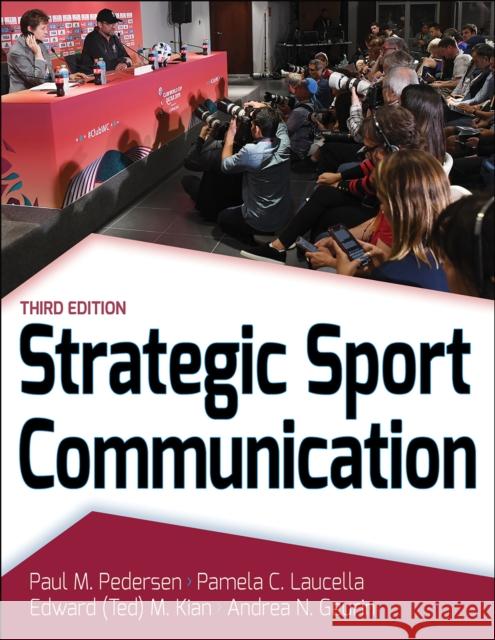 Strategic Sport Communication Paul M. Pedersen Pamela Laucella Edward Kian 9781492594499 Human Kinetics Publishers
