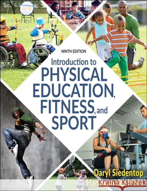 Introduction to Physical Education, Fitness, and Sport Daryl Siedentop Hans Va 9781492594536 Human Kinetics Publishers