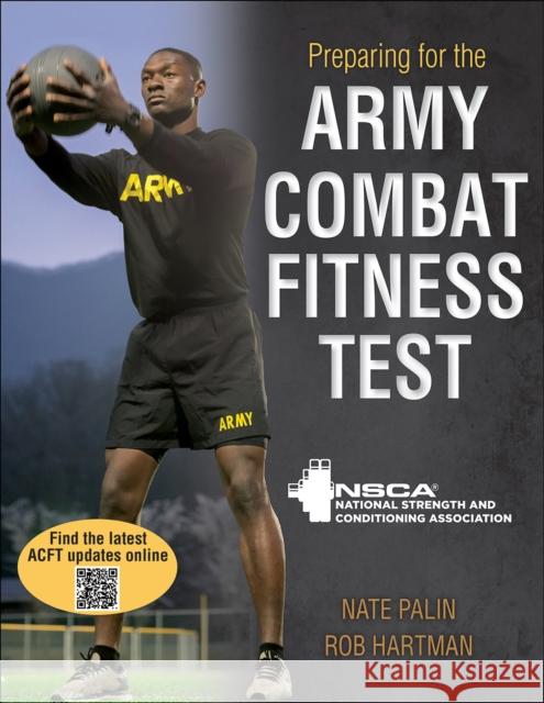 Preparing for the Army Combat Fitness Test (Acft) Nsca -National Strength &. Conditioning 9781492598688 Human Kinetics Publishers