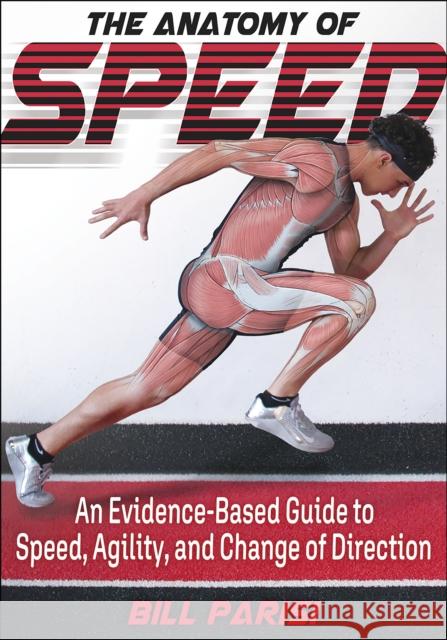 The Anatomy of Speed Bill Parisi 9781492598992 Human Kinetics Publishers