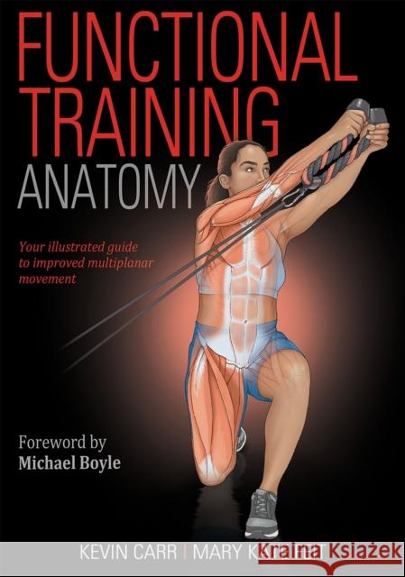 Functional Training Anatomy Kevin Carr Mary Kate Feit 9781492599104 Human Kinetics Publishers