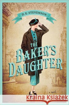 The Baker's Daughter D. E. Stevenson 9781492607397 Sourcebooks Landmark