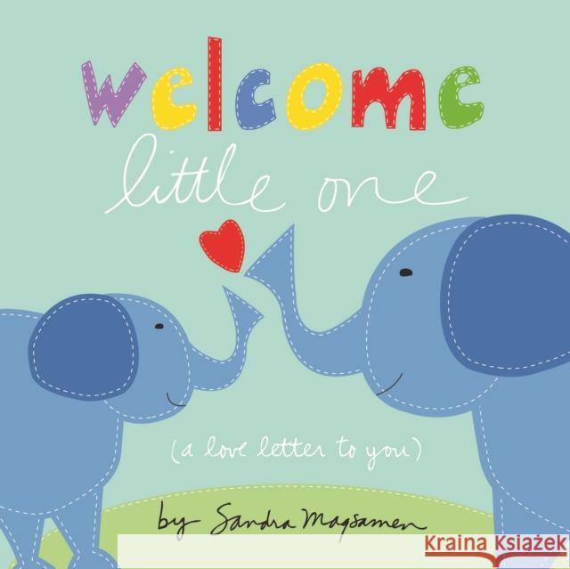 Welcome Little One Sandra Magsamen 9781492632641 Sourcebooks Jabberwocky