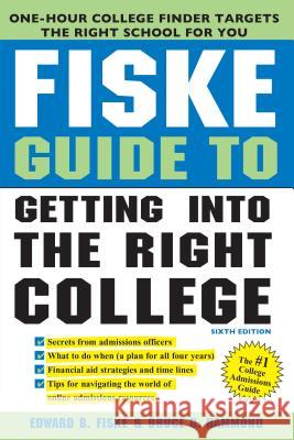 Fiske Guide to Getting Into the Right College Edward Fiske Bruce Hammond 9781492633303 Sourcebooks