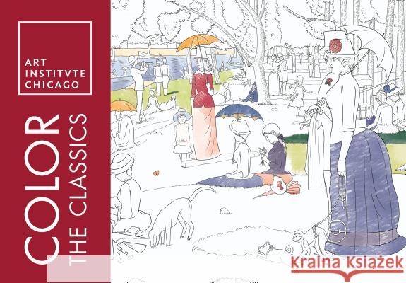 Color the Classics: The Art Institute of Chicago Art Institute of Chicago                 Sourcebooks 9781492647140 Sourcebooks