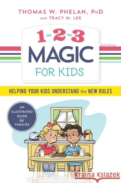 1-2-3 Magic for Kids: Helping Your Kids Understand the New Rules Thomas Phelan 9781492647867 Sourcebooks