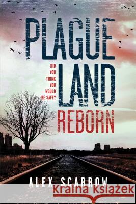 Plague Land: Reborn Alex Scarrow 9781492660231 Sourcebooks Fire