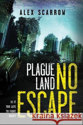 Plague Land: No Escape Alex Scarrow 9781492660262 Sourcebooks Fire